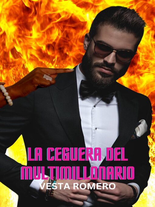 Title details for La Ceguera del Multimillonario by Vesta Romero - Available